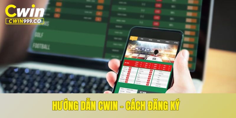 Hướng dẫn CWIN - Cách đăng ký