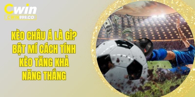 kèo châu Á là gì
