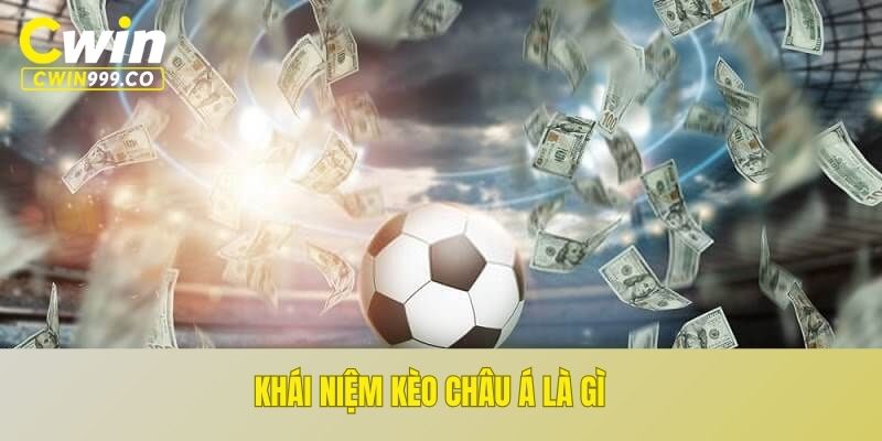 Khái niệm kèo châu Á là gì