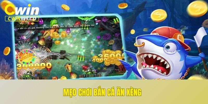 Mẹo chơi bắn cá ăn xèng