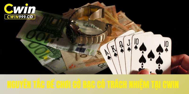Nguyên tắc để chơi cờ bạc có trách nhiệm tại CWIN