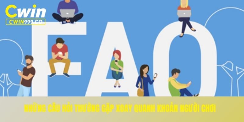 Những câu hỏi thường gặp xoay quanh khoản người chơi