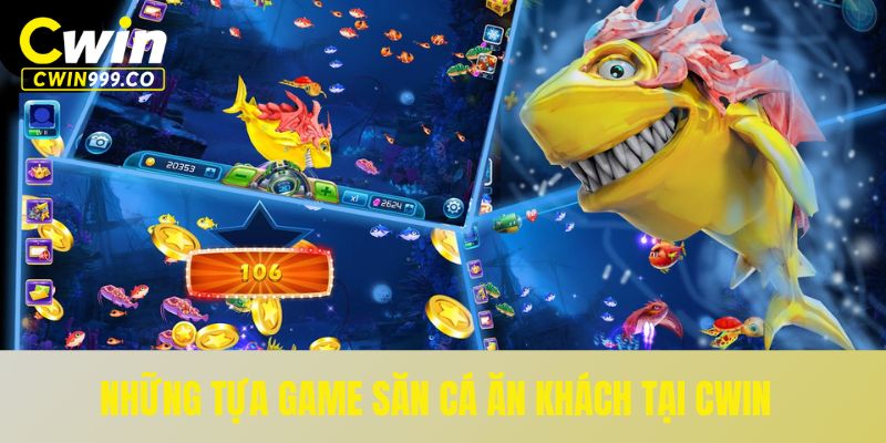 Những tựa game săn cá ăn khách tại CWIN