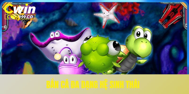 Sảnh bắn cá đa dạng hệ sinh thái cùng nhiều phiên bản