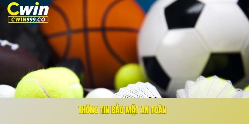 Thông tin bảo mật an toàn